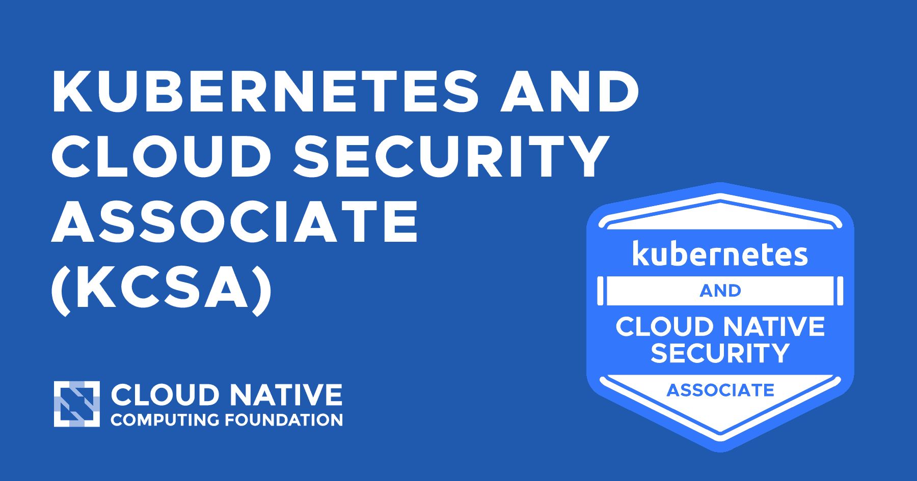 KCSA: Kubernetes and Cloud Native Security Associate (2025)